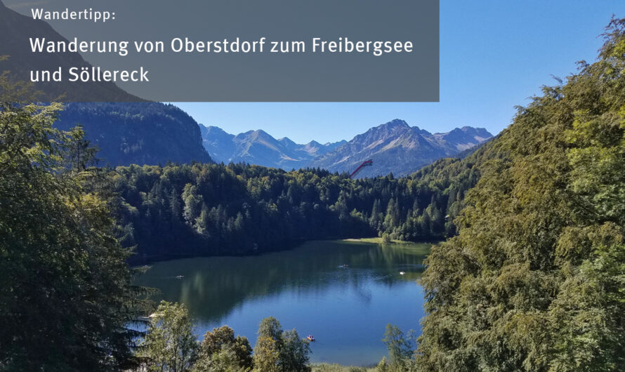 Wanderung von Oberstdorf zum Freibergsee und Söllereck