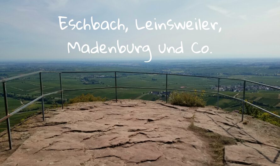Eschbach, Leinsweiler, Madenburg und Co.